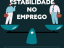 Estabilidade no emprego: Quando o trabalhador tem esse direito Estabilidade no emprego: Quando o trabalhador tem esse direito